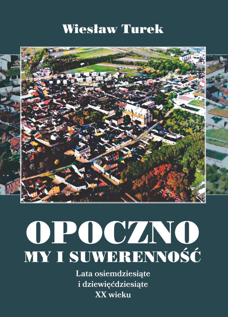 Opoczno – My i Suwerenność. Lata osiemdziesiąte i dziewięćdziesiąte XX wieku.